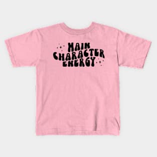 Main Character Energy Kids T-Shirt